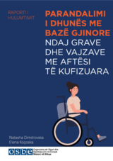 Parandalimi i dhunës me bazë gjinore ndaj grave dhe vajzave me aftësi të kufizuara- Raporti i hulumtimit